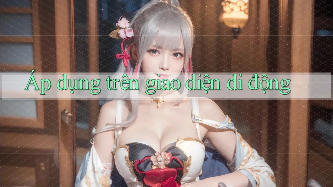 Áp dụng trên giao diện di động