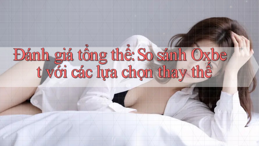 Đánh giá tổng thể: so sánh Oxbet với các lựa chọn thay thế Đánh giá tổng thể: so sánh Oxbet với các lựa chọn thay thế