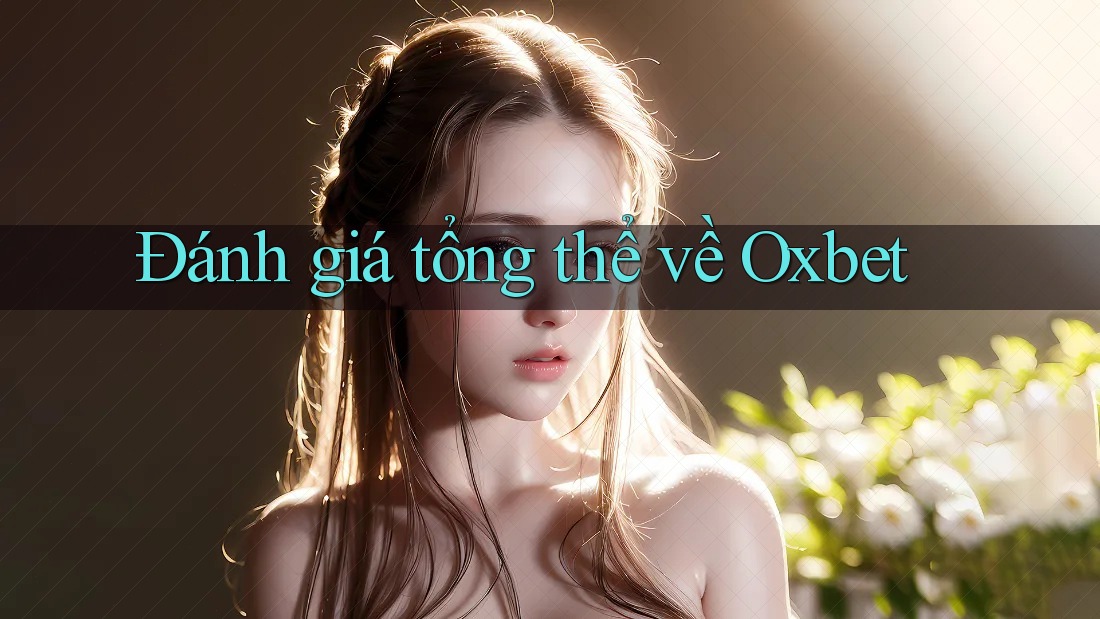 Đánh giá tổng thể về Oxbet