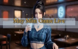 May mắn Game live