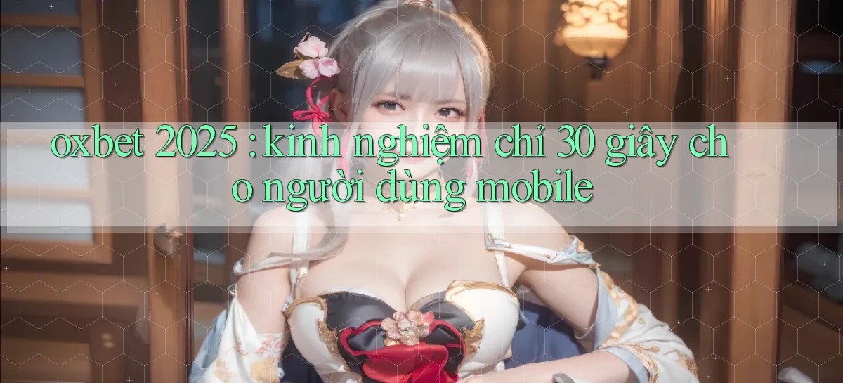 oxbet   Truy Cập Nhật 2026   Game Online