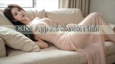 oxbet  app xổ số mới nhất
