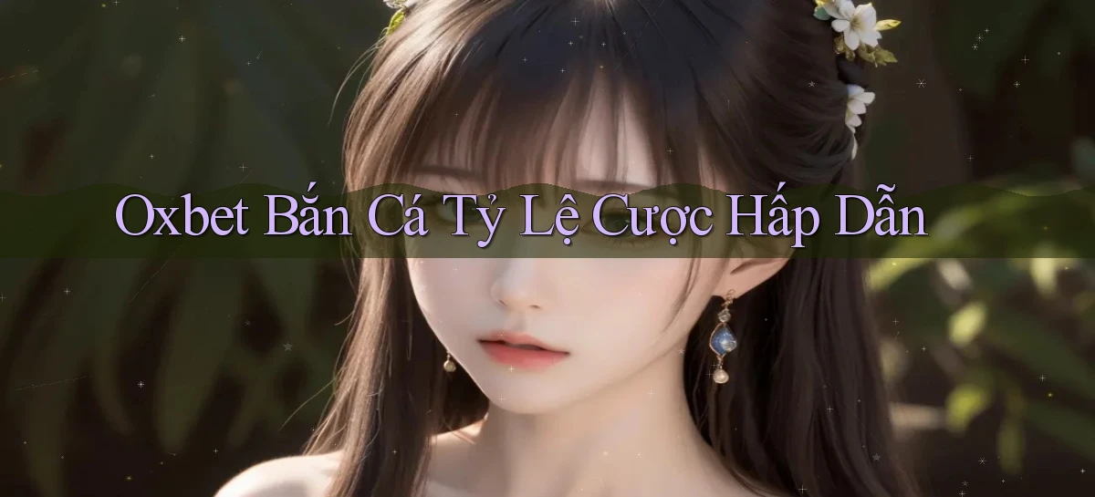 oxbet   Truy Cập Nhật 2026   Game Online