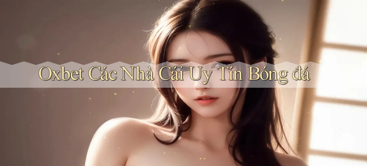 oxbet   Truy Cập Nhật 2026   Game Online