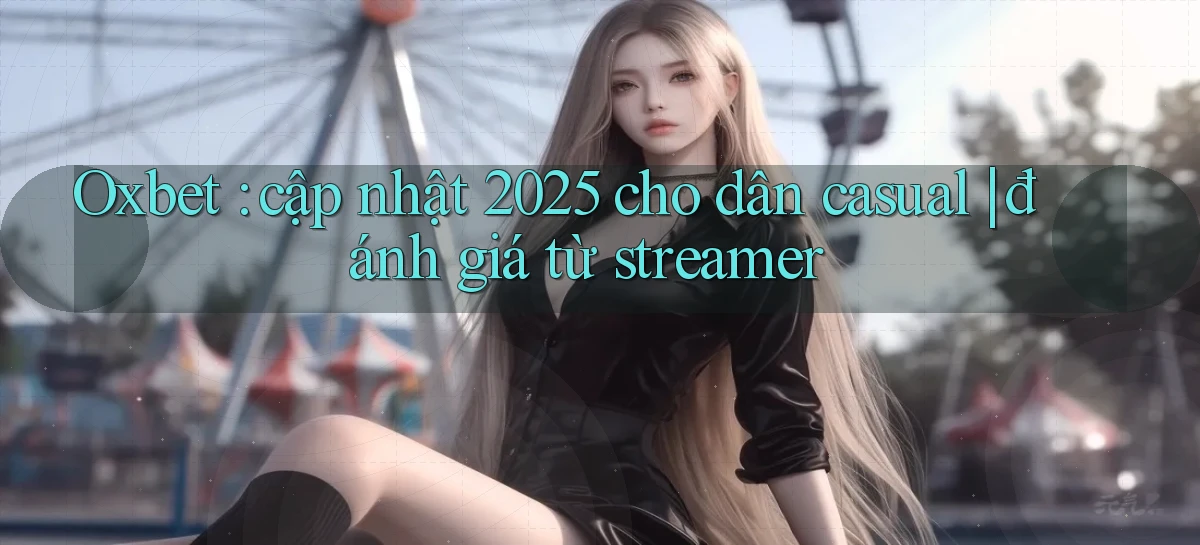 oxbet   Truy Cập Nhật 2026   Game Online