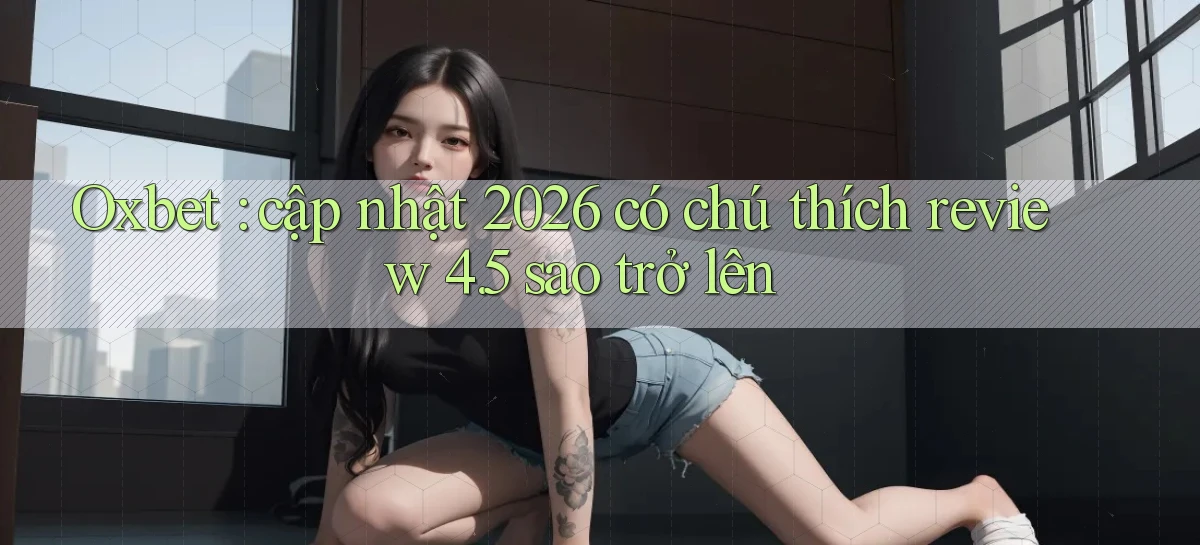 oxbet   Truy Cập Nhật 2026   Game Online