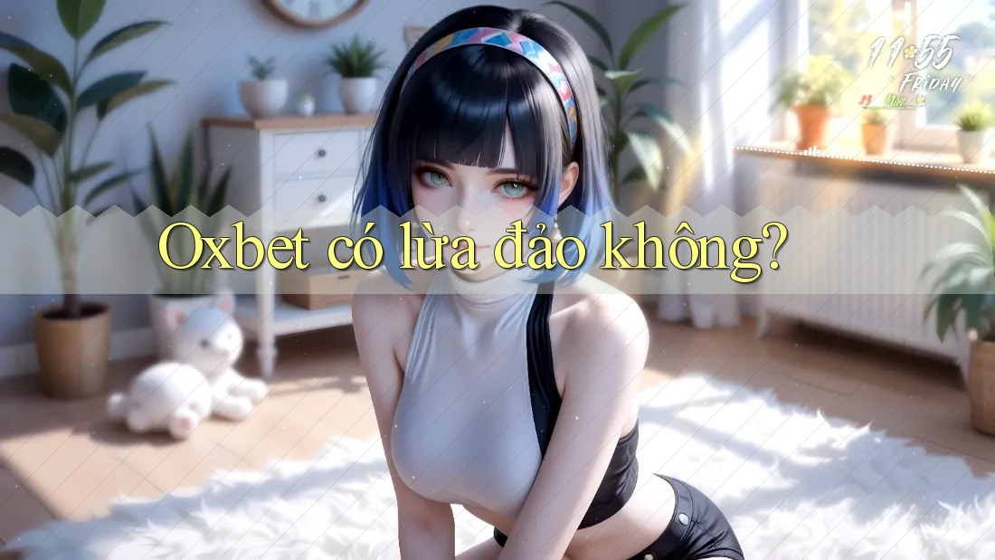 Oxbet có lừa đảo không?