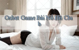 oxbet  game bài nổ hũ club