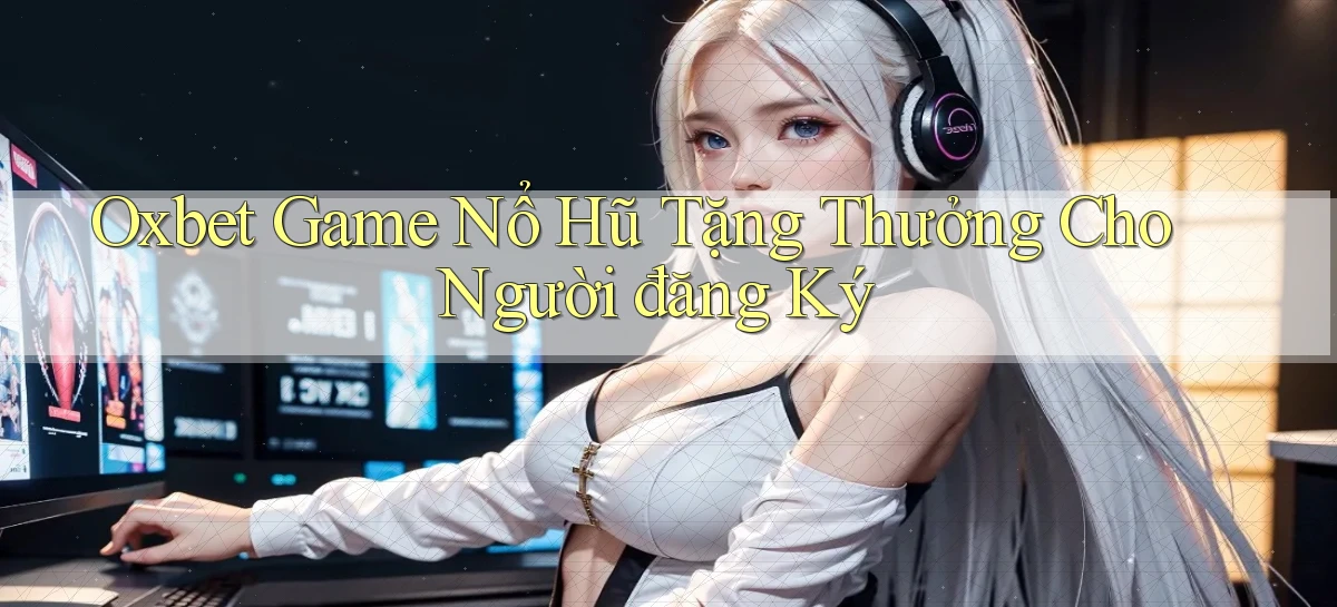 oxbet   Truy Cập Nhật 2026   Game Online