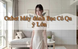 oxbet  máy đánh bạc có quỹ lớn