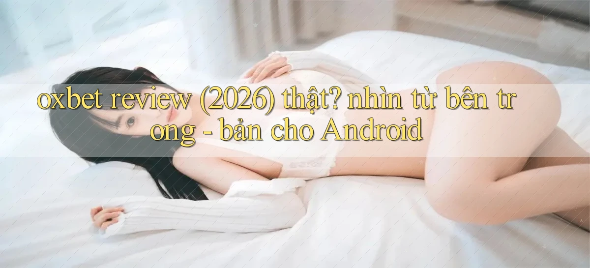 oxbet   Truy Cập Nhật 2026   Game Online