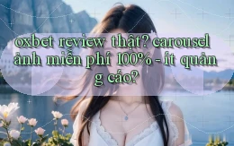 oxbet review thật carousel ảnh miễn phí 100%   ít quảng cáo