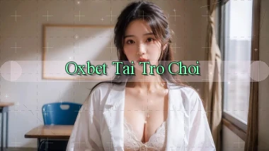 oxbet  tai tro choi