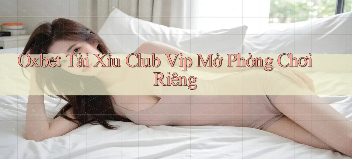 oxbet   Truy Cập Nhật 2026   Game Online