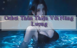 oxbet  thân thiện với năng lượng