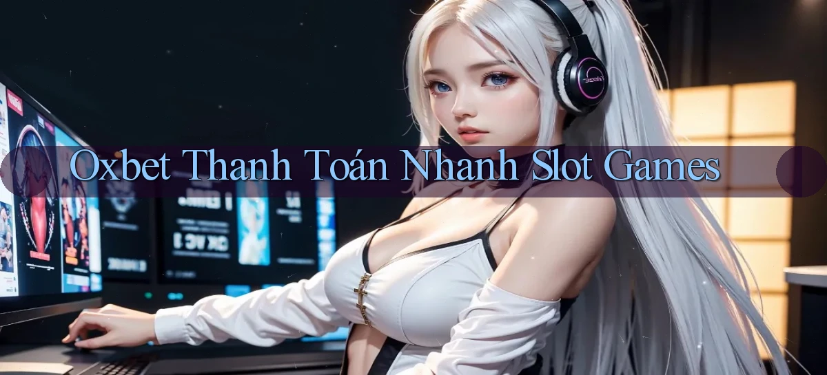 oxbet   Truy Cập Nhật 2026   Game Online