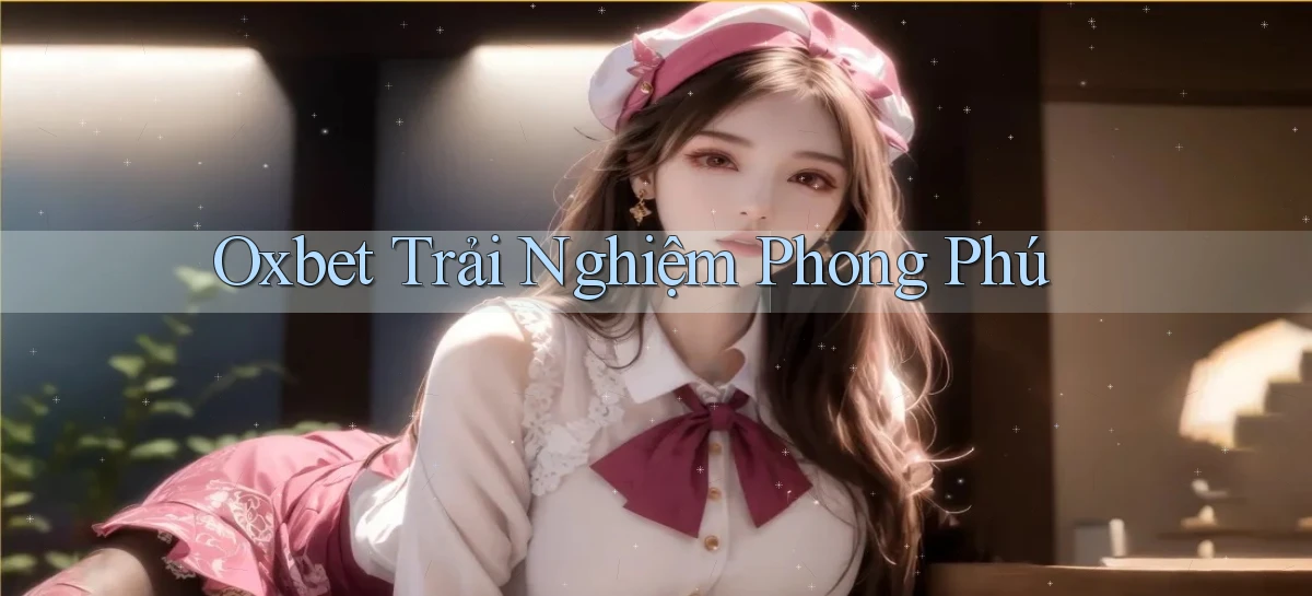 oxbet   Truy Cập Nhật 2026   Game Online