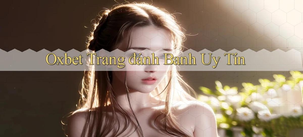 oxbet   Truy Cập Nhật 2026   Game Online