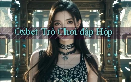 oxbet  trò chơi đập hộp