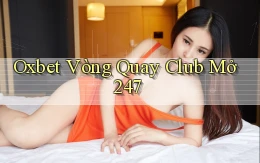 oxbet  vòng quay club mở 24／7