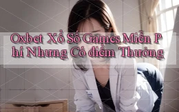 oxbet  xổ số games miễn phí nhưng có điểm thưởng
