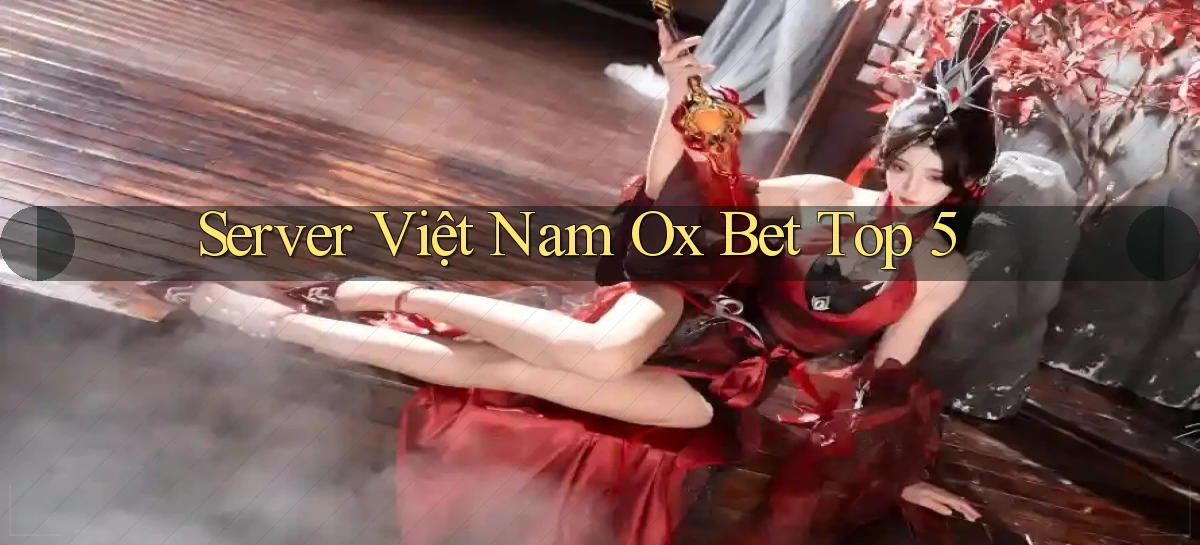 server việt nam ox bet top 5
