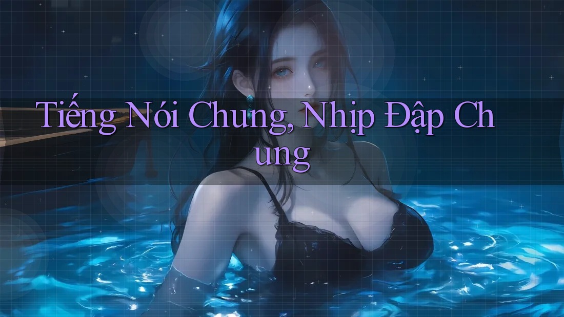Tiếng Nói Chung, Nhịp Đập Chung Tiếng Nói Chung, Nhịp Đập Chung