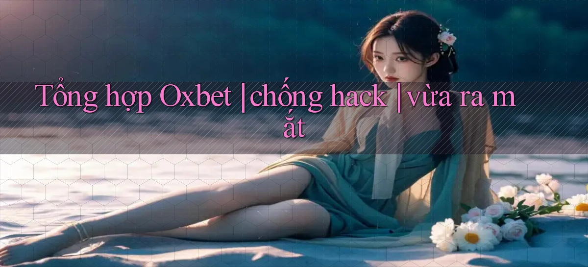 oxbet   Truy Cập Nhật 2026   Game Online