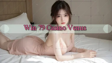 win 79 casino venus