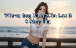 winvn  ứng dụng câu lạc bộ đáng tin